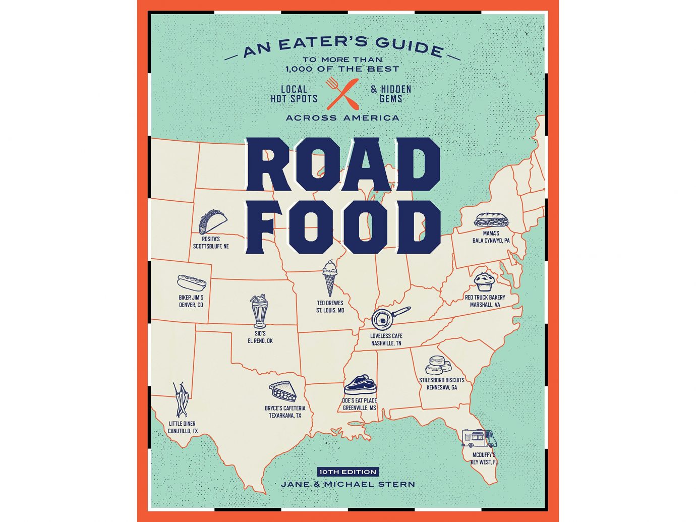 Roadfood, 10th Edition: An Eater's Guide to More Than 1,000 of the Best Local Hot Spots and Hidden Gems Across America