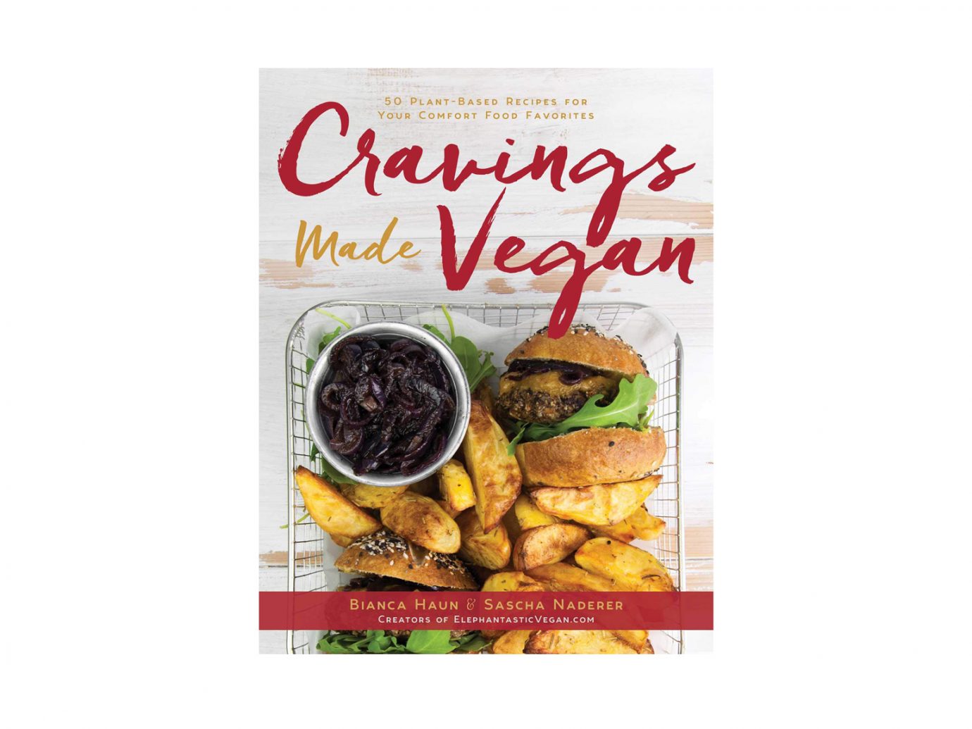 Cravings Made Vegan: 50 Plant-Based Recipes for Your Comfort Food Favorites